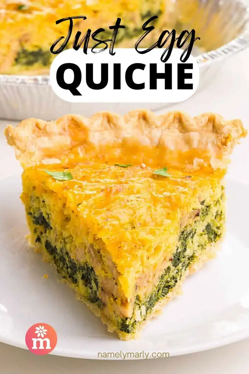 A slice of quiche sits on a plate. The text above it reads, Just Egg Quiche.