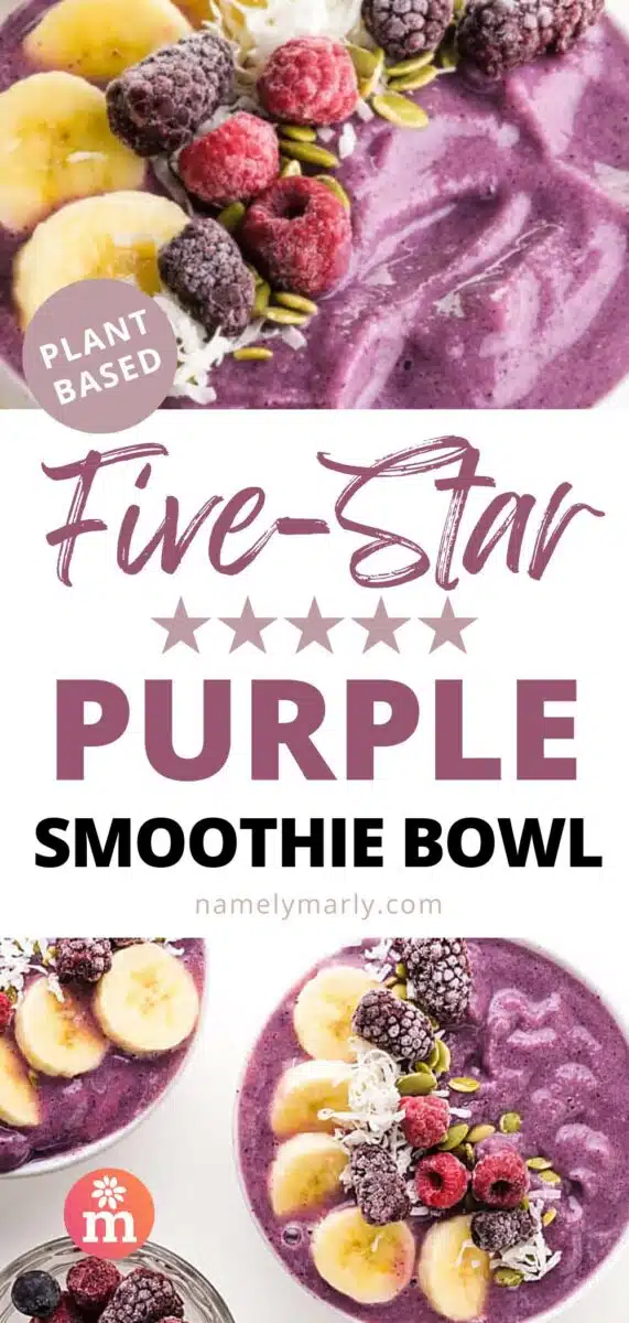 The top image shows a closeup of a smoothie bowl. The bottom image shows two smoothie bowls. The text reads, Five-Star Purple Smoothie Bowl.