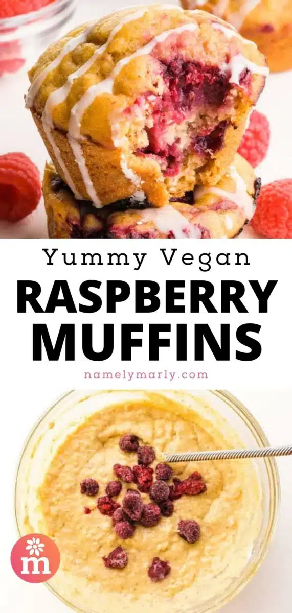 The top image shows a muffin with a bite taken out. The bottom image shows a bowl of batter with raspberries on top and a spoon to stir it. The text reads, Yummy Vegan Raspberry Muffins.